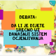 DEBATA: DA LI JE DIJETE SREĆNO UZ DANAŠNјI SISTEM OCJENјIVANјA 2